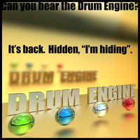 Drum Engine - Can You Hear the Drum Engine?