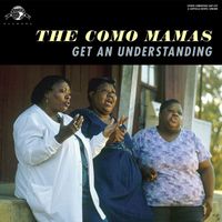 The Como Mamas - Get an Understanding