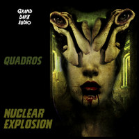 Quadros - Nuclear Explosion