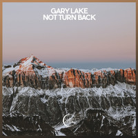 Gary Lake - Not Turn Back