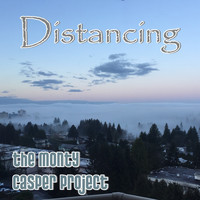 The Monty Casper Project - Distancing