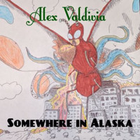 Alex Valdivia - Somewhere in Alaska