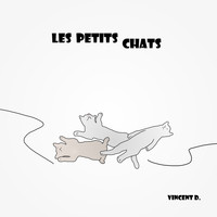 Vincent D. - Les petits chats
