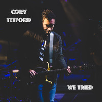 Cory Tetford - We Tried