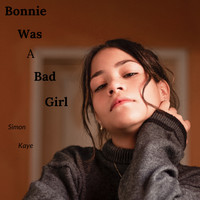 Simon Kaye - Bonnie was a bad girl