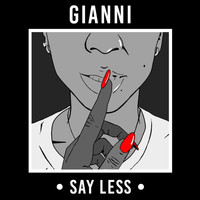 Gianni - Say Less