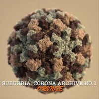 Orvnge - Suburbia: Corona Archive No.1