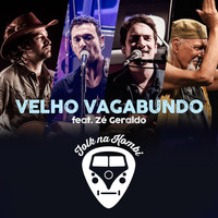 Folk na Kombi - Velho Vagabundo (Ao Vivo) [feat. Zé Geraldo]