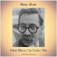Manny Albam - Paris Blues / La Dolce Vita (All Tracks Remastered)