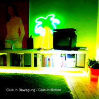 Club In Bewegung - Club in Motion