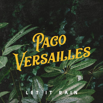 Paco Versailles - Let It Rain