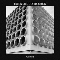 Lout Space - Extra Shock