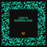 Liveth - Avoiding War