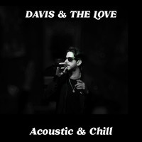 Davis & The Love - Acoustic and Chill (Explicit)