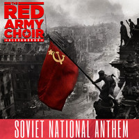 The Red Army Choir - Soviet National Anthem