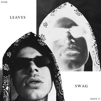 Nixx - Leaves Swag (Explicit)