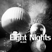 Blaze - Eight Nights