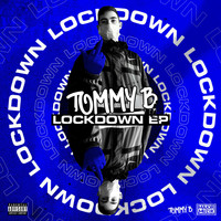 Tommy B - Lock Down EP (Explicit)