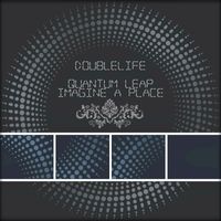 DoubleLife - Quantum Leap / Imagine a Place