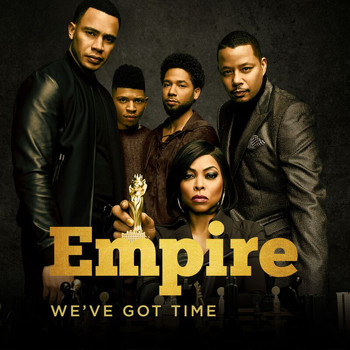 Empire Cast - We've Got Time (From "Empire: Season 5")