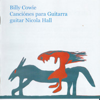 Nicola Hall - Billy Cowie: Canciónes para Guitarra