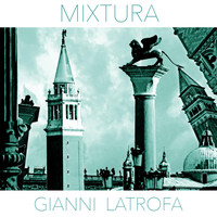 Gianni Latrofa - Mixtura