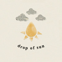 Drop Of Sun / - What Do You Say?