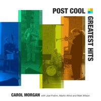 Carol Morgan - Post Cool: Greatest Hits