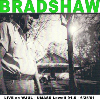 Bradshaw - Live on WJUL (Umass Lowell 91.5 on 6/25/01)