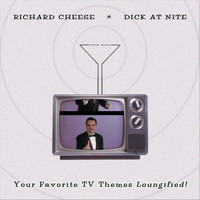 Richard Cheese - Dick At Nite (Explicit)