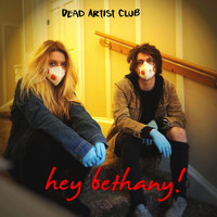 Dead Artist Club - Hey Bethany!