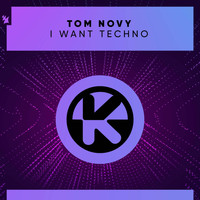 Tom Novy - I Want Techno (Explicit)
