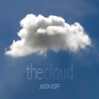 Jason Eoff - The Cloud
