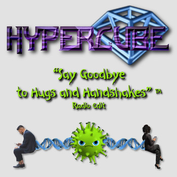 Hypercube - Say Goodbye to Hugs and Handshakes (Radio Edit)