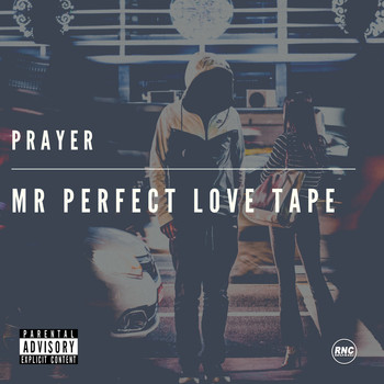 Prayer - Mr Perfect Love Tape (Explicit)