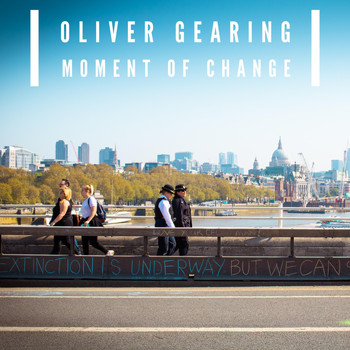 Oliver Gearing - Moment of Change