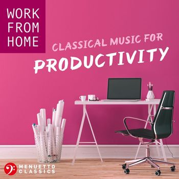 Various Artists - Work From Home: Classical Music for Productivity