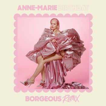 Anne-Marie - Birthday (Borgeous Remix)