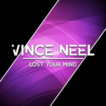Vince Neel - Lost Your Mind (Explicit)