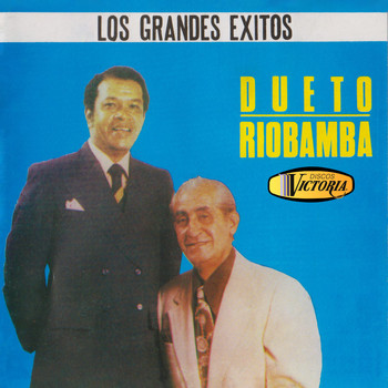 Dueto Riobamba - Los Grandes Éxitos