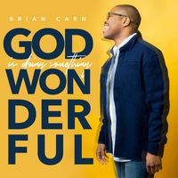 Brian Carn - God Is Doing Something Wonderful (Radio Edit) (Live)