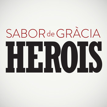 Sabor De Gràcia - Herois