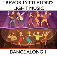Trevor Lyttleton's Light Music / - Dance Along 1