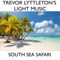Trevor Lyttleton's Light Music / - South Sea Safari