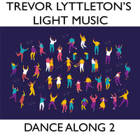 Trevor Lyttleton's Light Music / - Dance Along 2