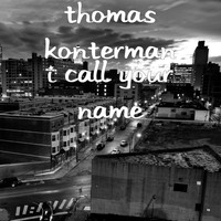 Thomas Konterman - I Call Your Name