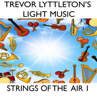Trevor Lyttleton's Light Music / - Strings Of The Air 1