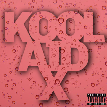 X - Koolaid (Explicit)