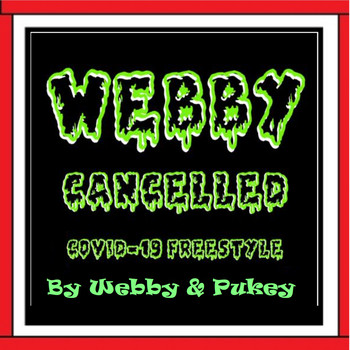 Webby and Pukey - Webby Cancelled a Covid 19 (Freestyle) (Explicit)