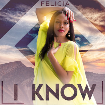 Felicia - I Know